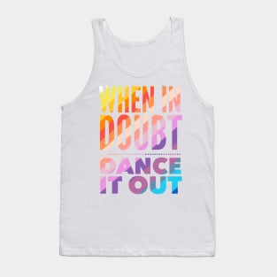 When In Doubt Dance It Out Tank Top